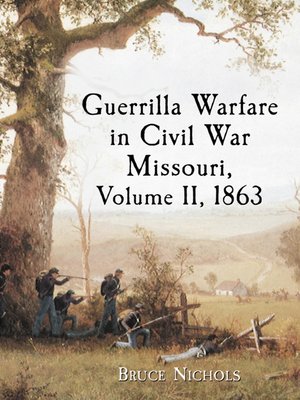 cover image of Guerrilla Warfare in Civil War Missouri, Volume II, 1863